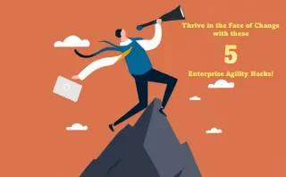 🌊🚀Thrive in the Face of Change with These 5️⃣ Enterprise Agility Hacks! 🏢🔗