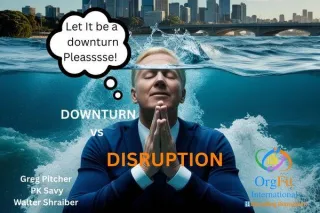 Business Downturn or Disruption? - Experiencing the right reality, the reality of a business downturn or disruption!