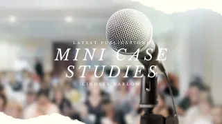 Course Creation Mini Case Studies - what I’ve been working on
