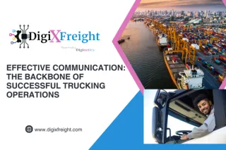 Effective Communication: The Backbone of Successful Trucking Operations