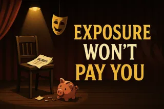 Tired of Unpaid Acting Gigs? Here’s How to Finally Get Paid for Your Talent
