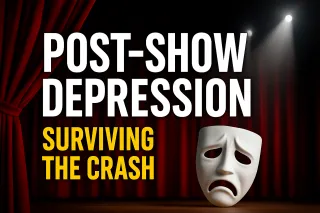 Post-Show Depression Is Real: How to Survive the Emotional Crash After Curtain Call