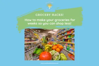 Tips to Stretch your Groceries and Shop Less