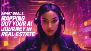 Smart Goals: Mapping Out Your AI Journey in Real Estate
