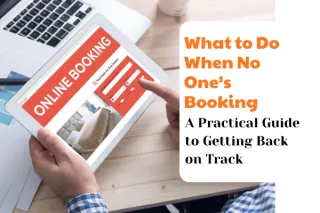 What to Do When No One’s Booking: A Practical Guide to Getting Back on Track