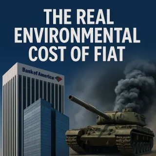 The Real Environmental Cost of Fiat