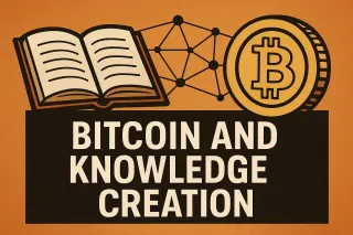 Bitcoin and Knowledge Creation: Decentralized Money, Decentralized Truth