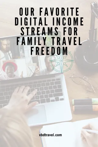 Our Favorite Digital Income Streams for Family Travel Freedom