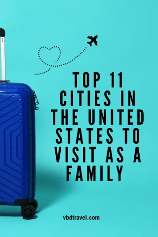 Top 11 US Cities to Visit with Kids