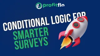 "Conditional Logic for Smarter Surveys"