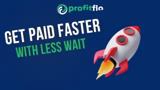 "Get Paid Faster, with Less Wait"