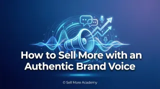 How to Sell More with an Authentic Brand Voice