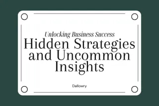 Unlocking Business Success: Hidden Strategies and Uncommon Insights
