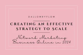 Creating an Effective Strategy to Scale Your Network Marketing Business Online in 2024