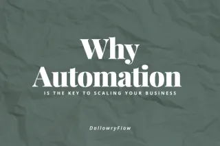 Why Automation is the Key to Scaling Your Business