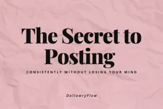 The Secret to Posting Consistently Without Losing Your Mind