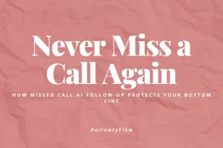 Never Miss a Call Again: How Missed Call AI Follow-Up Protects Your Bottom Line