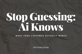 Stop Guessing: AI Knows What Your Customers Actually Want
