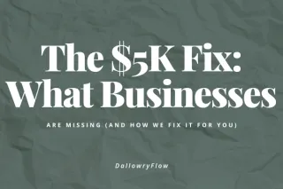 The $5K Fix: What Local Businesses Are Missing (and How We Fix It for You)