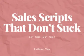 Sales Scripts That Don’t Suck: Say This, Not That