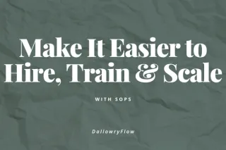 How SOPs Make It Easier to Hire, Train, and Scale