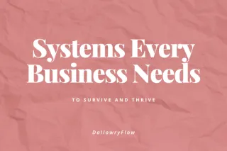 Systems Every Business Needs to Survive and Thrive