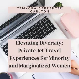 Elevating Diversity: Private Jet Travel Experiences for Minority and Marginalized Women