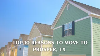 Top 10 Reasons To Move To  Prosper, TX