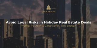 How Holiday Real Estate Sales Can Be Legally Risky: What You Need to Know and How to Protect Yourself