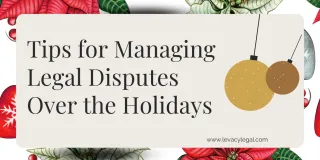 Tips for Managing Legal Disputes Over the Holidays