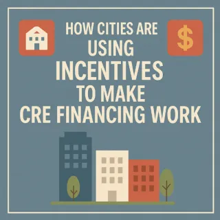 💸 Incentives That Make CRE Financing Easier Than Ever 🏦