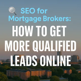 💰 How Mortgage Brokers Can Use SEO to Find More Clients Online 🌎