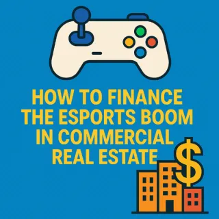 New Blo🏦 How to Finance Esports & Gaming Centers in CRE 🕹️g Post