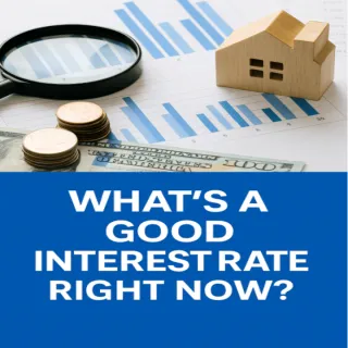 📉 Current Mortgage Rates Explained: What’s Considered “Good” in Today’s Market? 💸
