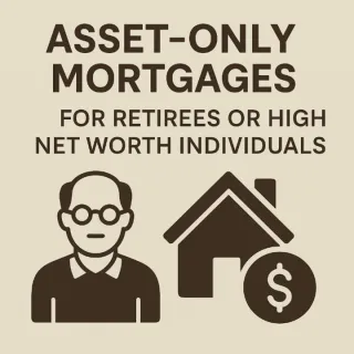 💼 Unlock Home Financing with Asset-Only Loans 💰 | Perfect for Retirees & HNWIs
