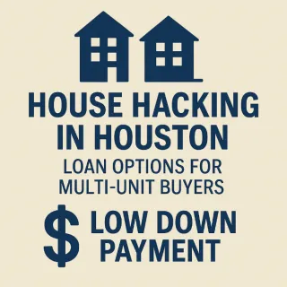 🏘️ House Hacking in Houston: Best Loans for Multi-Unit Property Buyers 💸