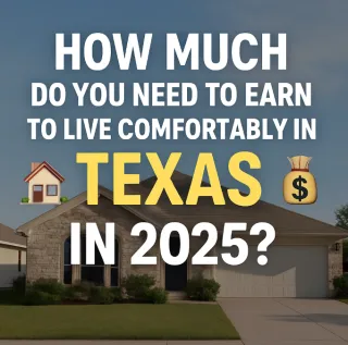 🏡💸 How Much You Need to Earn to Live Comfortably in Texas in 2025 💼📈