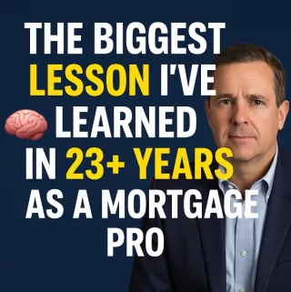 🧠 Mortgage Wisdom from 23+ Years in the Game 💼