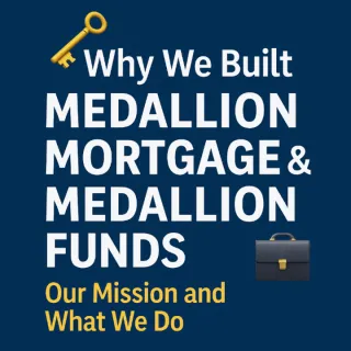 🔑 Why We Built Medallion Mortgage & Medallion Funds 💼 | Our Mission & Mortgage Vision