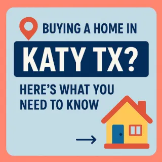 📍 Buying a Home in Katy TX? 🏠 Top Tips for First-Time Buyers in 2025!