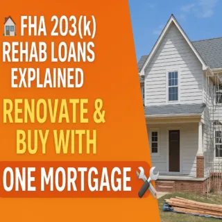 🏚️ FHA 203(k) Rehab Loans Explained: Renovate & Buy with One Mortgage 🛠️
