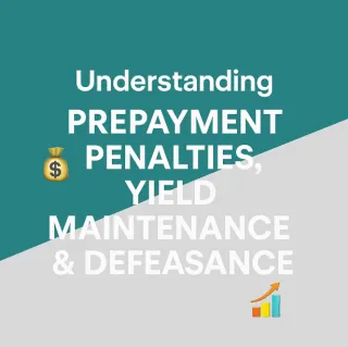 💰 Prepayment Penalties, Yield Maintenance & Defeasance Explained 📊