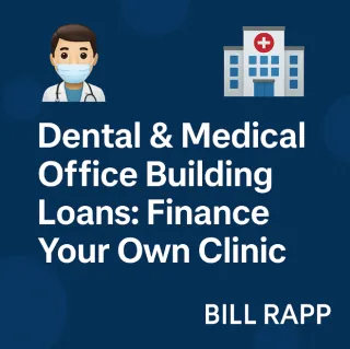 🧑‍⚕️ Dental & Medical Office Building Loans: How to Finance Your Clinic 🏥