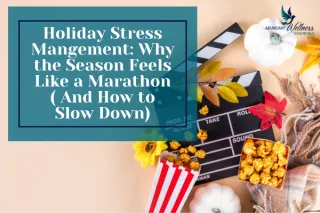Holiday Stress Management: 5 Hidden Sources & Coping Tips