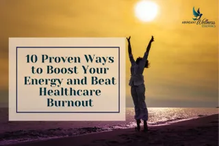 10 Evidence-Based Practices to Boost Energy Levels for Healthcare Professionals
