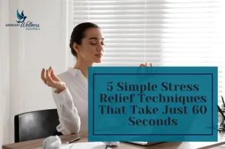5 Easy Stress Relief Techniques That Take Just 60 Seconds | Holiday Relaxation Guide
