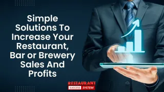 Discover Simple Solutions To Increase Your Restaurant, Bar or Brewery Sales and Profits