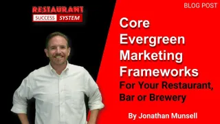 Core Evergreen Marketing Frameworks for Restaurant, Bar & Brewery Owners