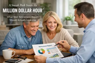 Sneak Peak Inside Million Dollar Hour - What Your Retirement Report Looks Like