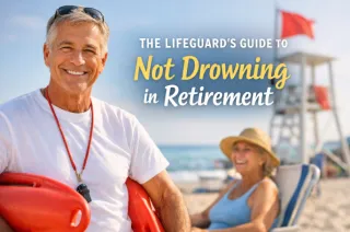 The Lifeguard's Guide to NOT Drowning in Retirement